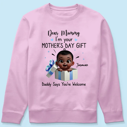Dear Mom I'm Your Mother's Day New Mom Gift Personalized Shirt, Funny Gift For Wife