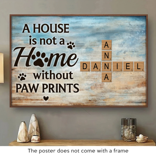 A House Is Not A Home Without Paw Prints - Memorial Personalized Custom Horizontal Poster - Sympathy Gift For Pet Owners, Pet Lovers