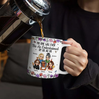 No One Will Ever Be As Entertained By Us As Us Bestie - Personalized White Edge-to-Edge Mug
