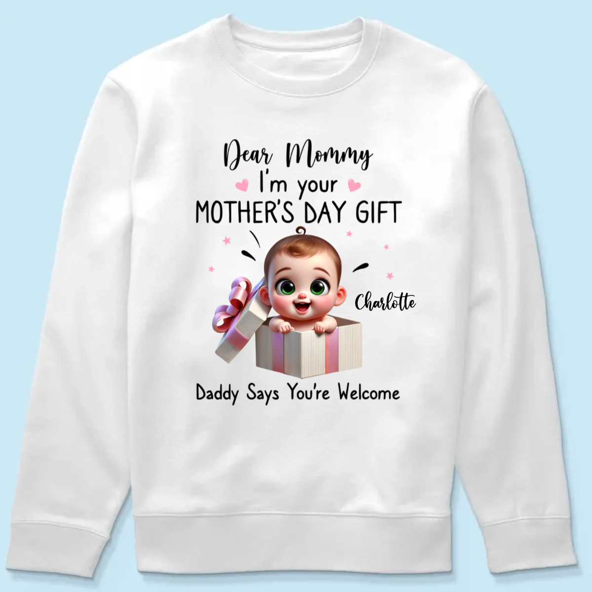 Dear Mom I'm Your Mother's Day New Mom Gift Personalized Shirt, Funny Gift For Wife