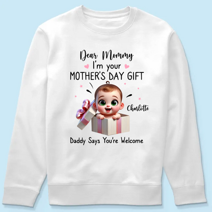Dear Mom I'm Your Mother's Day New Mom Gift Personalized Shirt, Funny Gift For Wife