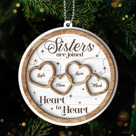 Sisters Are Joined Heart To Heart Christmas Personalized Wooden Ornament, Christmas Gift For Sisters, Siblings