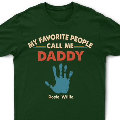 My Favorite People Call Me Daddy Papa - Personalized T Shirt