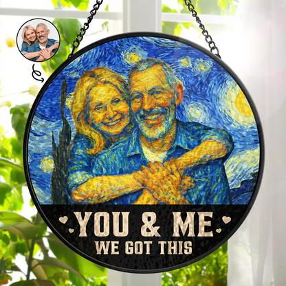 Custom Photo You And Me We Got This Under Starry Night - Personalized Window Hanging Suncatcher Ornament