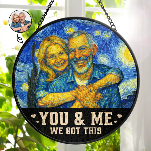 Custom Photo You And Me We Got This Under Starry Night - Personalized Window Hanging Suncatcher Ornament