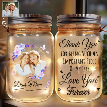 Custom Photo An Important Piece of My Life - Personalized Mason Jar Light