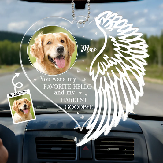 Custom Photo You Were My Favorite Hello - Memorial Personalized Custom Car Ornament - Acrylic Custom Shaped - Sympathy Gift For Pet Owners, Pet Lovers