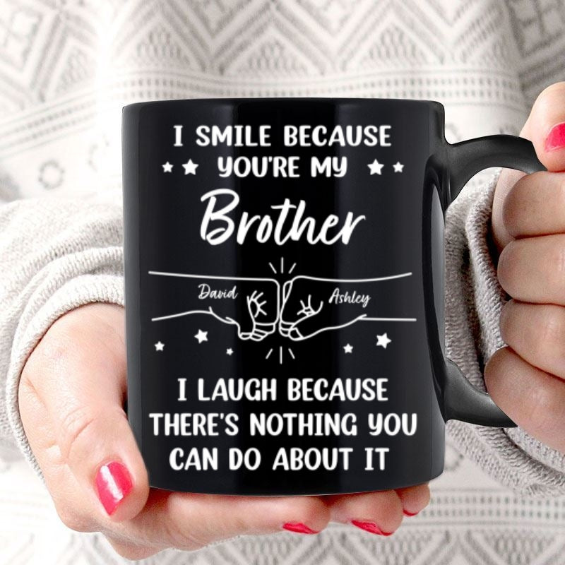 I Smile Because You're My Brother Sister Dad Mom Personalized Mug, Gift For Siblings, Family