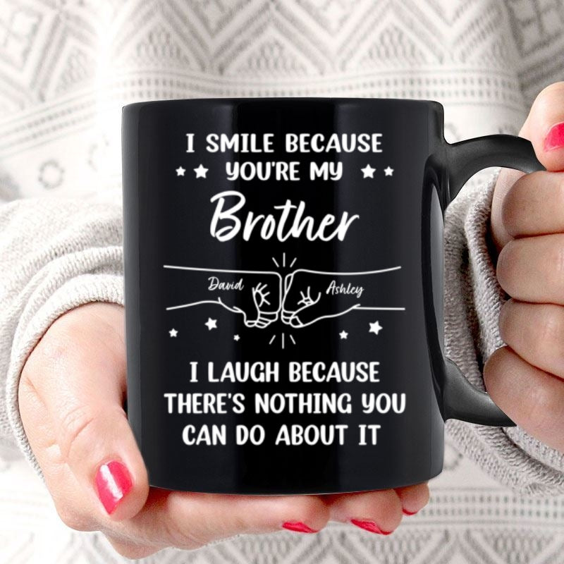 I Smile Because You're My Brother Sister Dad Mom Personalized Mug, Gift For Siblings, Family