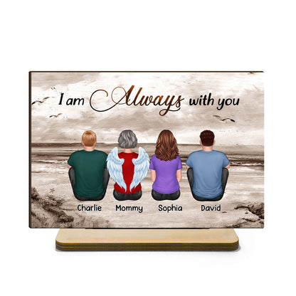Always With You Family Memorial Gift Remembrance Keepsake Personalized Standing Wooden Plaque