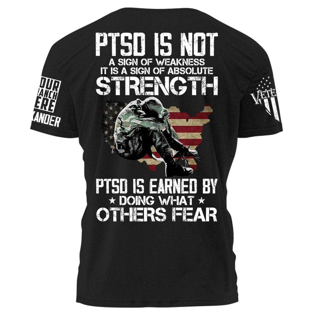 Veteran - PTSD Is Not A Sign Of Weakness - Personalized Unisex T - shirt - The Next Custom Gift