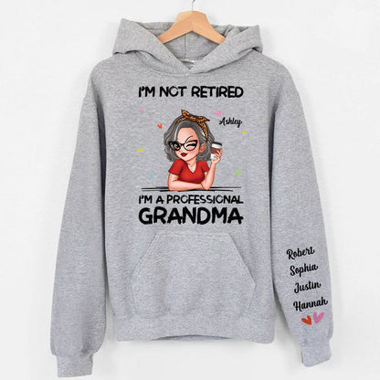 I'm Not Retired I'm A Professional Grandma Personalized Sleeve Printed Sweatshirt