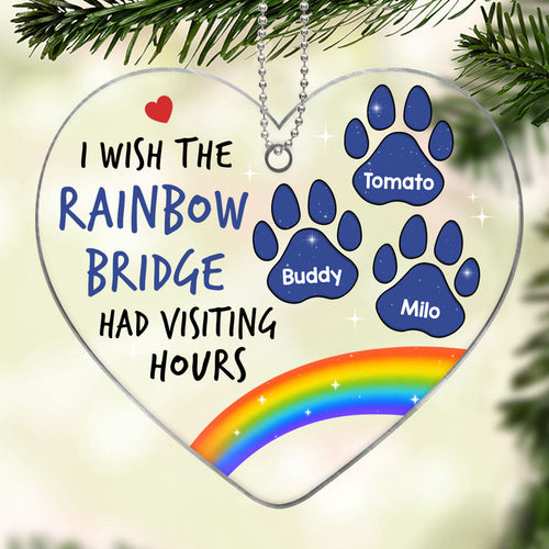 Wish Rainbow Bridge Had Visiting Hours Pet Memorial Paws Personalized Heart Shaped Acrylic Ornament