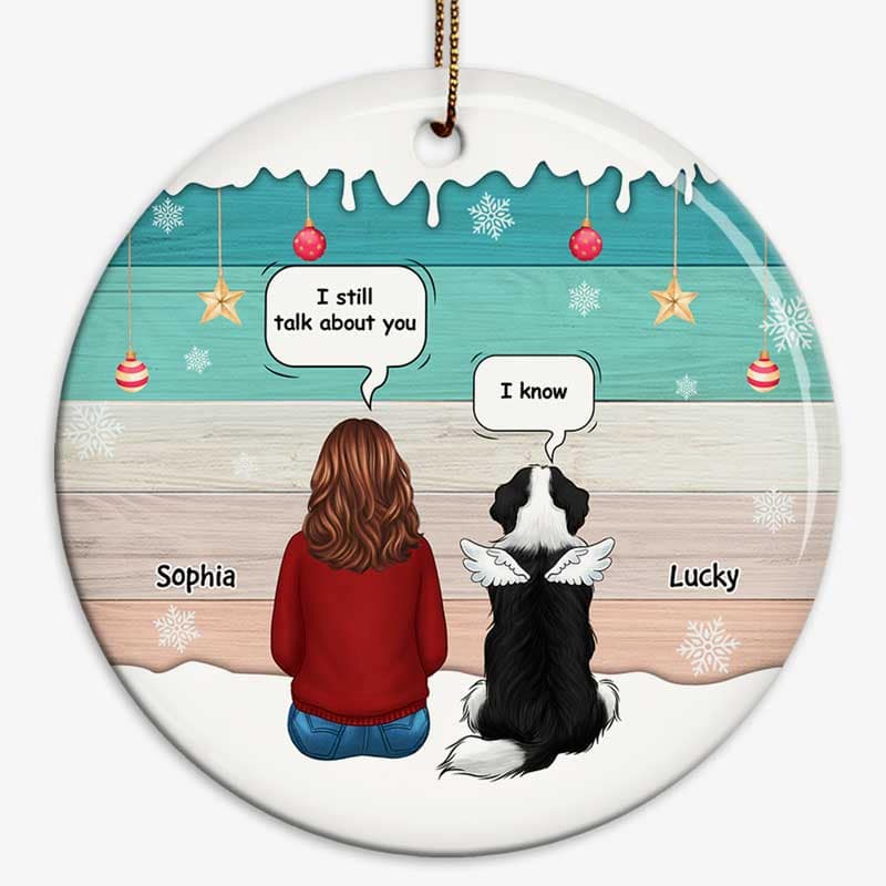 Dogs Memorial Still Talk About You Personalized Circle Ornament