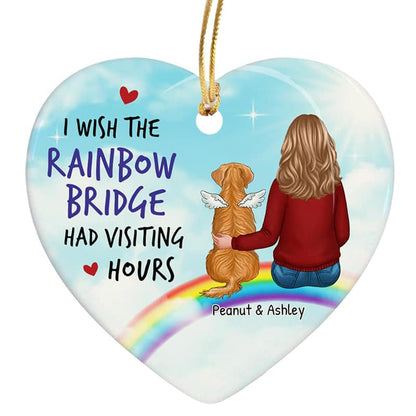 Wish Rainbow Bridge Had Visiting Hours Dog Memorial Personalized Heart Ornament