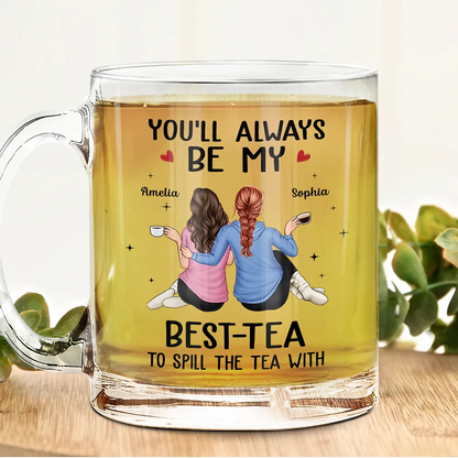 Besties Hugging You'll Always Be My Best-Tea - Personalized Glass Mug