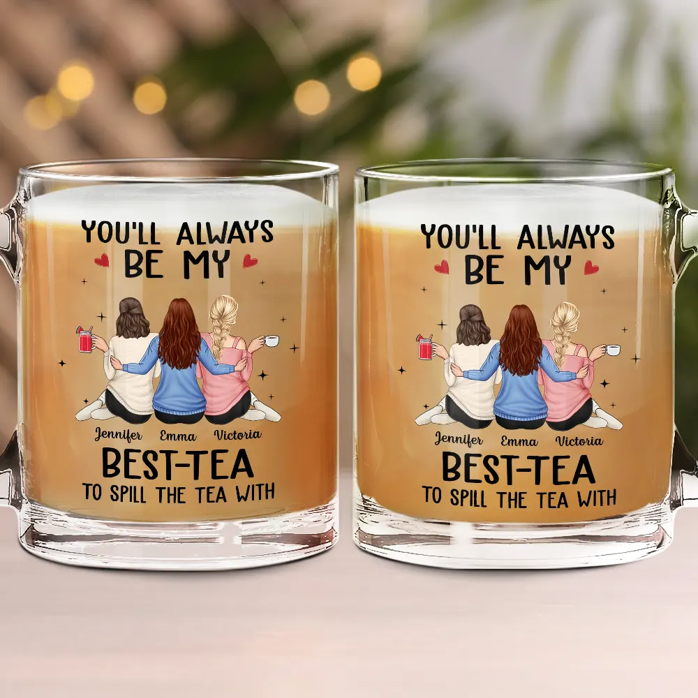 Besties Hugging You'll Always Be My Best-Tea - Personalized Glass Mug