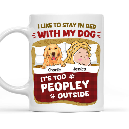 Like To Stay In Bed With My Dogs - Personalized Custom Coffee Mug