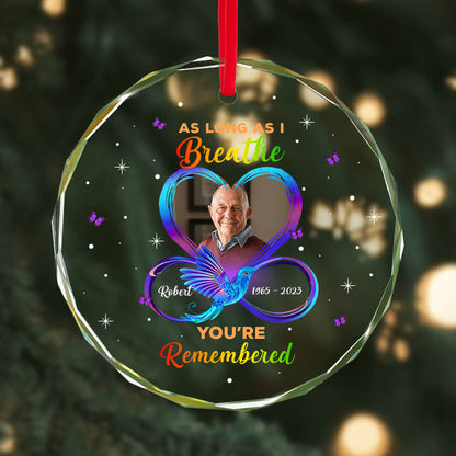 As Long As I Breathe You’Re Remembered Memorial Memorial Glass Ornament, Upload Photo Personalized Memorial Keepsake