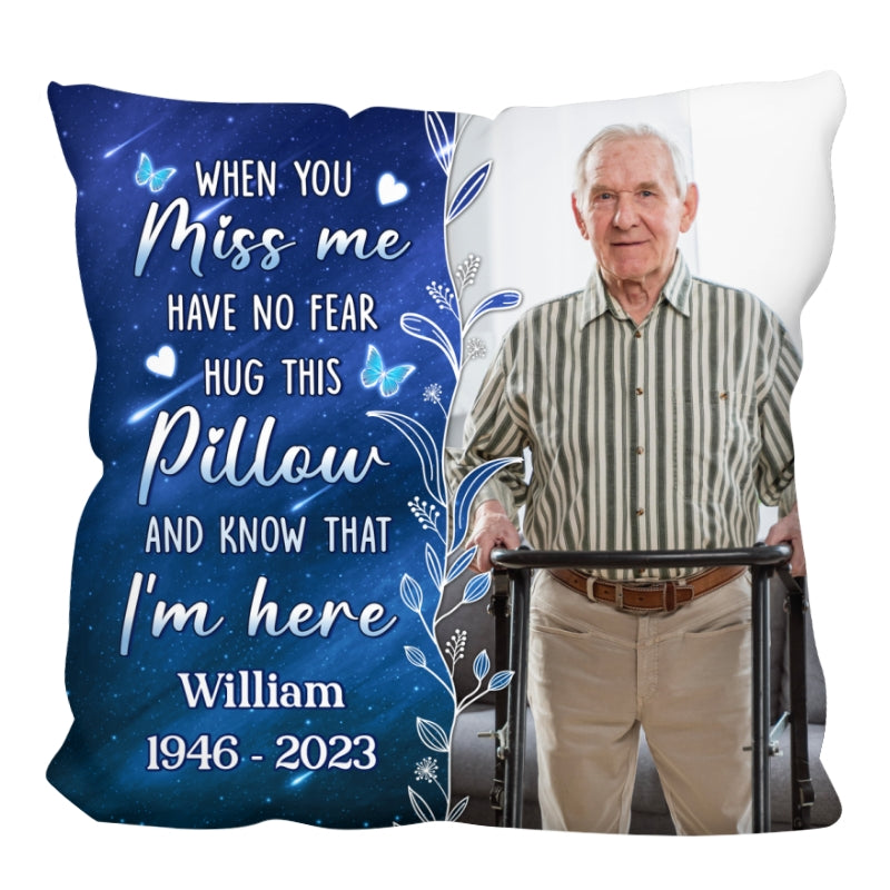 Photo Inserted When You Miss Me Hug This Family Memorial Gift Personalized Pillow