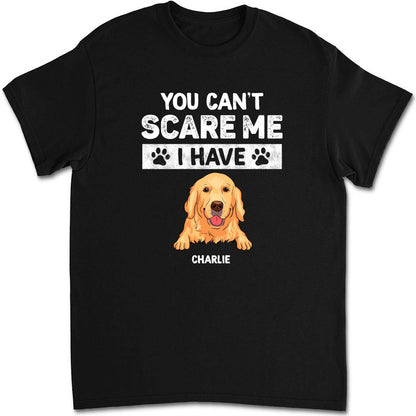 You Can Not Scare Me - Personalized Custom Unisex T-shirt