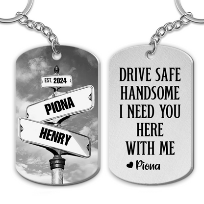 Drive Safe I Need You Vintage Crossroads Street Sign Personalized Stainless Steel Keychain