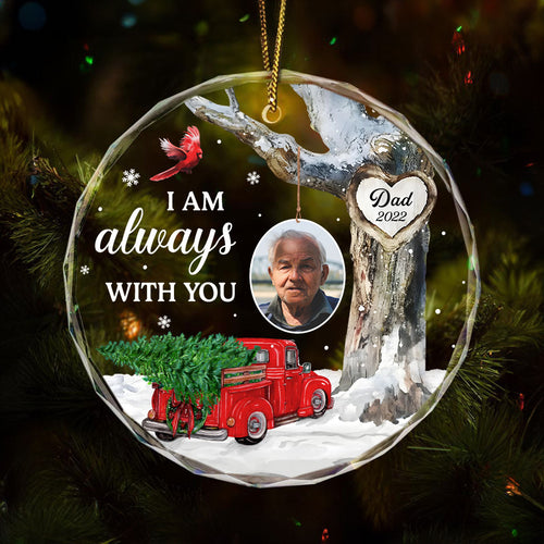 Always With You Photo Memorial Personalized Glass Ornament, Christmas Sympathy Keepsake, Lost Loved Ones Rememberance