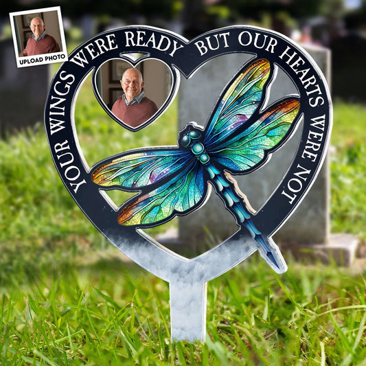 Your Wings Were Ready But Our Hearts Were Not - Personalized Acrylic Photo Garden Stake - The Next Custom Gift