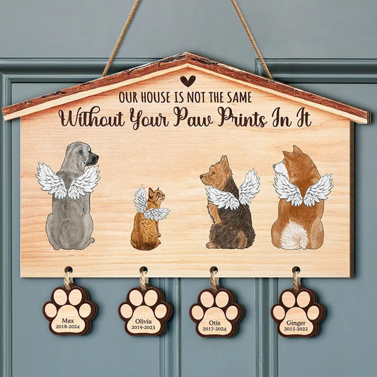 Dog Cat Memorial Our House Is Not The Same Without Your Paw Prints - Personalized Custom Shaped Wood Sign With Wooden Tags