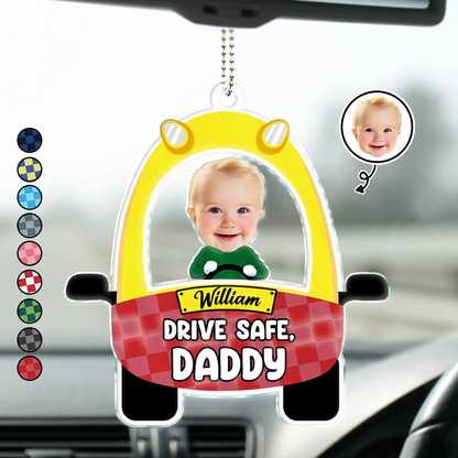 Custom Photo Cute Baby Drive Safe Daddy - Personalized Acrylic Car Hanger