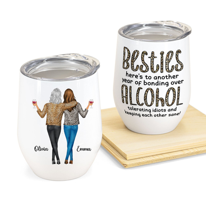 Besties, Alcohol Tolerating, Bonding Over, Keeping Each Other Sane - Personalized Wine Tumbler