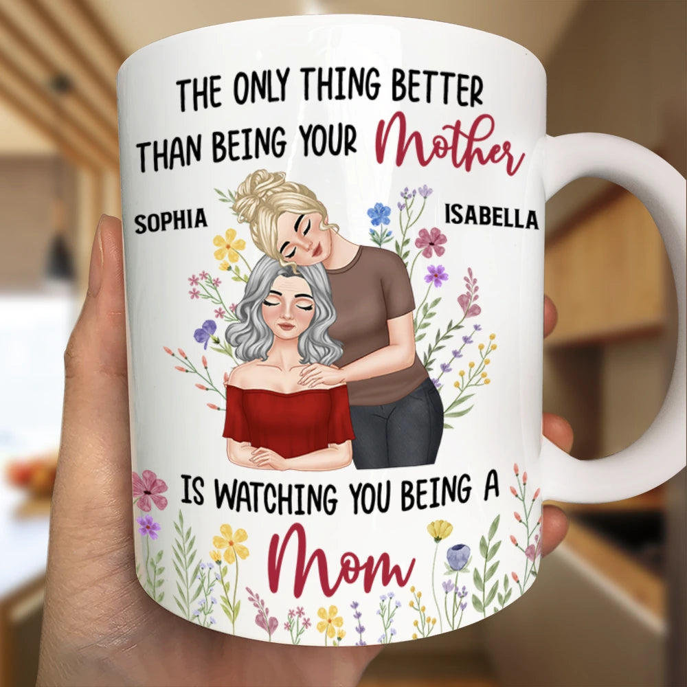 Better Than Being Your Mother - Personalized Mug