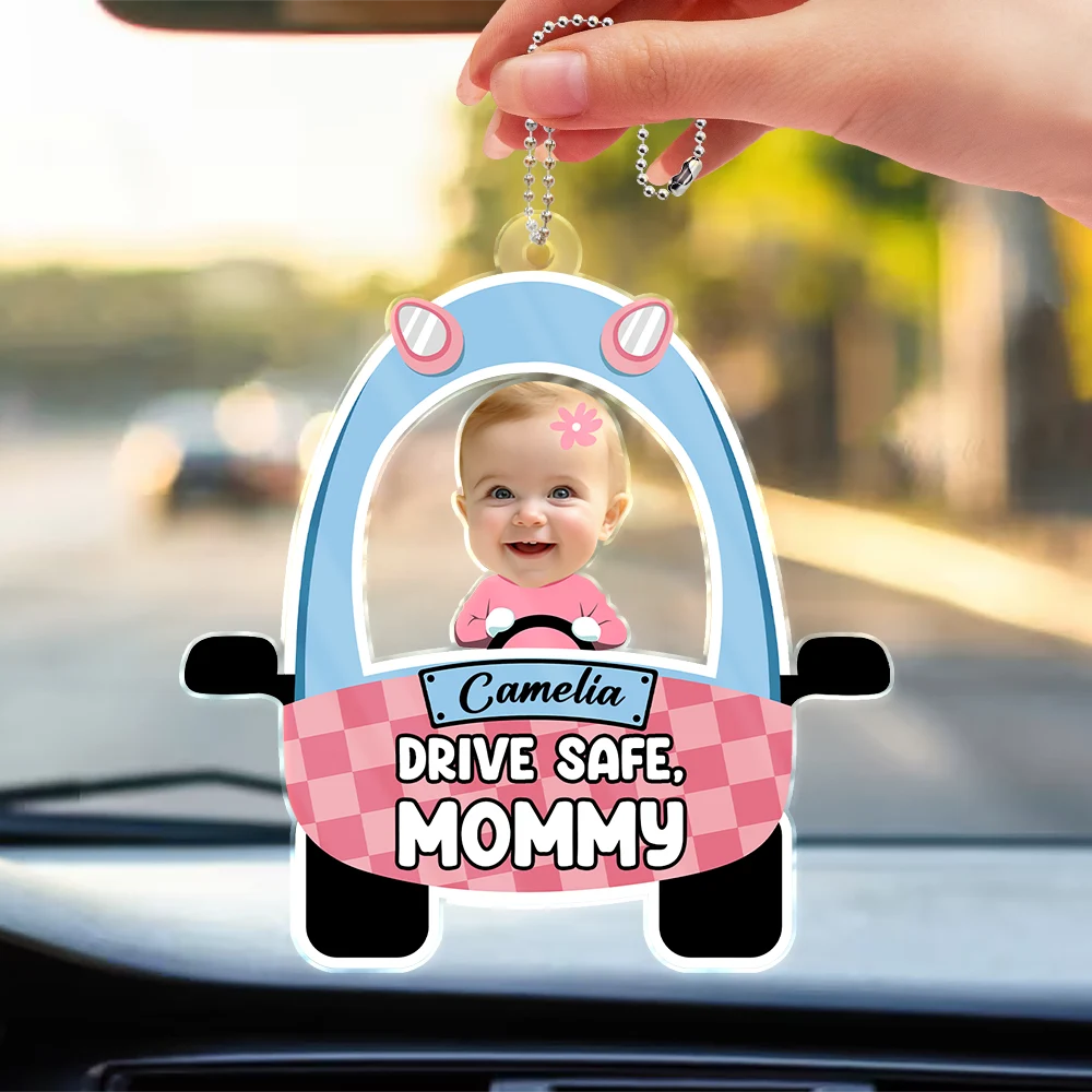 Custom Photo Cute Baby Drive Safe Daddy - Personalized Acrylic Car Hanger