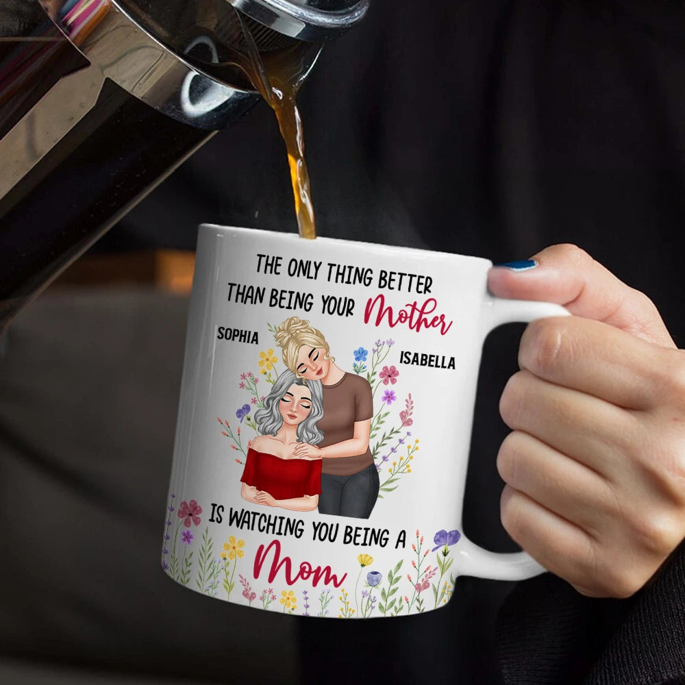 Better Than Being Your Mother - Personalized Mug