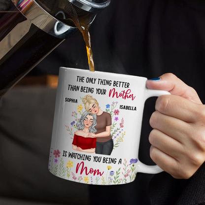 Better Than Being Your Mother - Personalized Mug