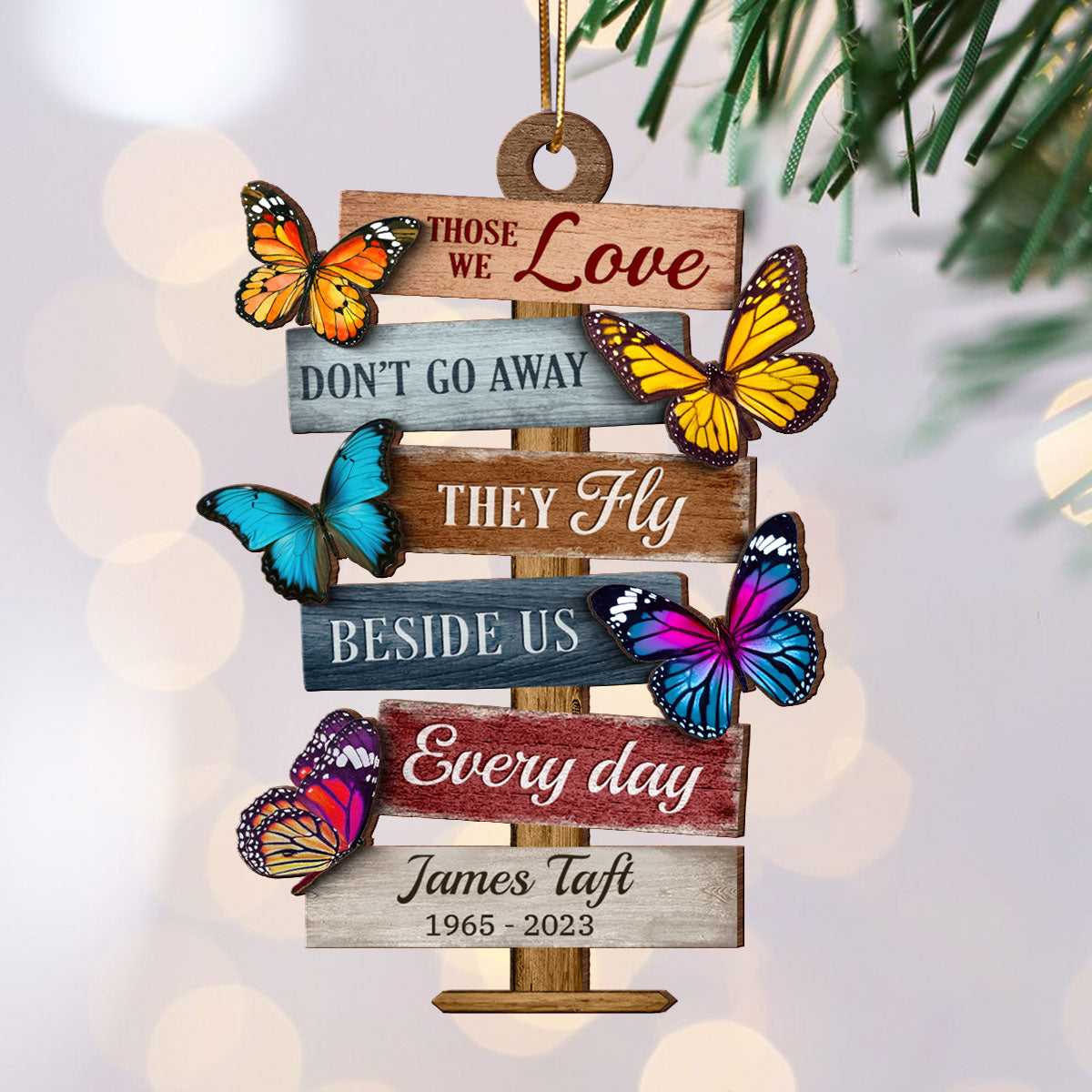 Those We Love Don't Go Away They Fly Beside Us Everyday, Memorial Sympathy Gift Personalized Wooden Ornament