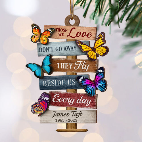 Those We Love Don't Go Away They Fly Beside Us Everyday, Memorial Sympathy Gift Personalized Wooden Ornament