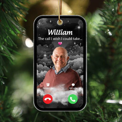 The Call We Wish We Could Take Memorial Sympathy Gift Remembrance Keepsake Photo Inserted Personalized Acrylic Ornament